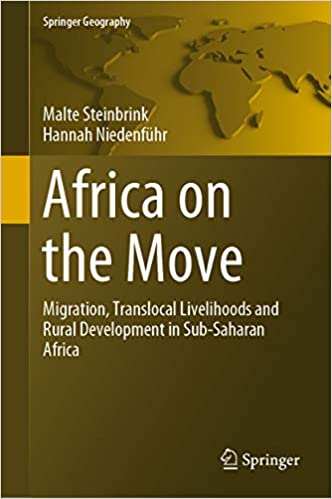 Africa on the Move: Migration, Translocal Livelihoods and Rural Development in Sub-Saharan Africa (Springer Geography) ebook
