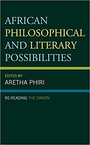 African Philosophical and Literary Possibilities: Re-reading the Canon (African Philosophy: Critical Perspectives and Global Dialogue) ebook