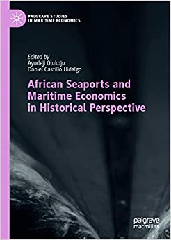 African Seaports and Maritime Economics in Historical Perspective (Palgrave Studies in Maritime Economics) ebook