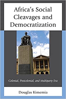 Africa's Social Cleavages and Democratization: Colonial, Postcolonial, and Multiparty Era ebook