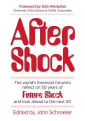 After Shock : The World's Foremost Futurists Reflect on 50 Years of Future Shock�and Look Ahead to the Next 50 ebook