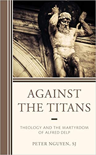 Against the Titans: Theology and the Martyrdom of Alfred Delp ebook