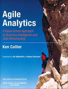 Agile Analytics A Value-Driven Approach to Business Intelligence and Data Warehousing by Ken W. Collier ebook