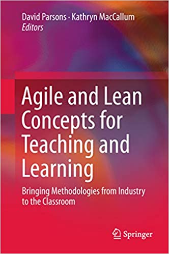 Agile and Lean Concepts for Teaching and Learning: Bringing Methodologies from Industry to the Classroom ebook