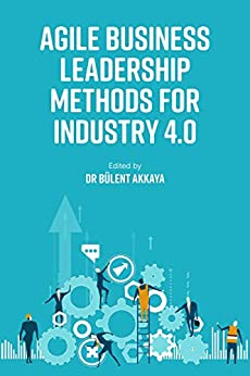 Agile Business Leadership Methods for Industry 4.0 ebook