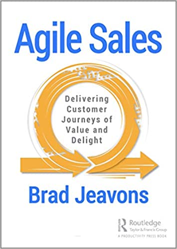 Agile Sales: Delivering Customer Journeys of Value and Delight ebook