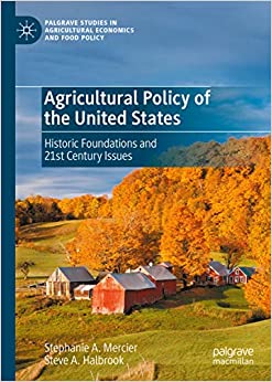 Agricultural Policy of the United States: Historic Foundations and 21st Century Issues (Palgrave Studies in Agricultural Economics and Food Policy) ebook