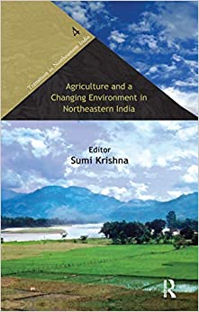 Agriculture and a Changing Environment in Northeastern India (Transition in Northeastern India) ebook