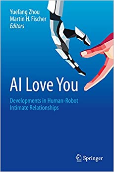 AI Love You : Developments in Human-Robot Intimate Relationships ebook