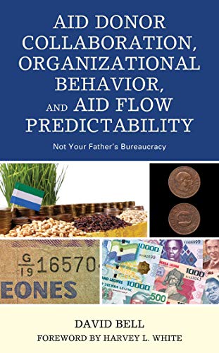 Aid Donor Collaboration, Organizational Behavior, and Aid Flow Predictability: Not Your Father�s Bureaucracy ebook