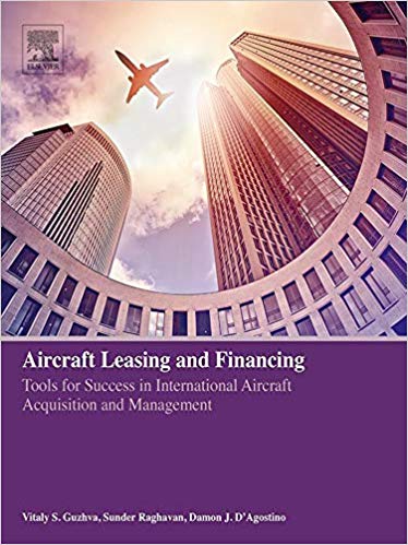 Aircraft Leasing and Financing: Tools for Success in International Aircraft Acquisition and Management ? ebook