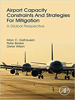 Airport Capacity Constraints and Strategies for Mitigation: A Global Perspective ebook
