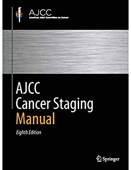 AJCC Cancer Staging Manual, Eighth Edition ebook