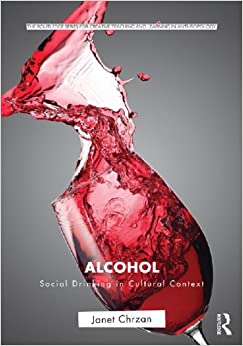 Alcohol: Social Drinking in Cultural Context (Routledge Series for Creative Teaching and Learning in Anthropology) ebook