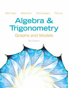 Algebra and Trigonometry Graphs and Models 5th Edition by Marvin L. Bittinger ebook