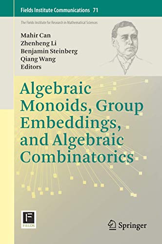 Algebraic Monoids, Group Embeddings, and Algebraic Combinatorics ebook