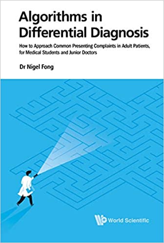 Algorithms in Differential Diagnosis:How to Approach Common Presenting Complaints in Adult Patients, for Medical Students and Junior Doctors ebook