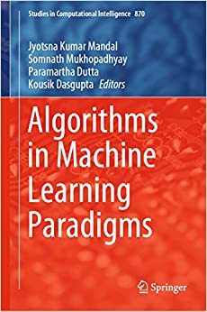 Algorithms in Machine Learning Paradigms (Studies in Computational Intelligence Book 870) ebook