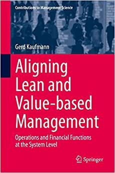 Aligning Lean and Value-based Management: Operations and Financial Functions at the System Level (Contributions to Management Science) ebook