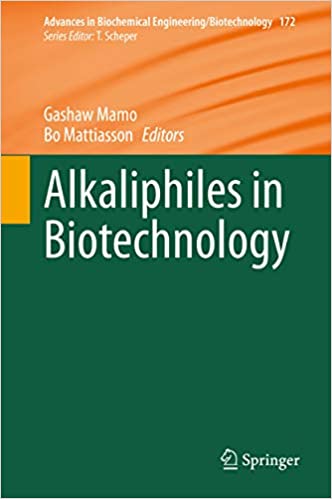 Alkaliphiles in Biotechnology (Advances in Biochemical Engineering/Biotechnology Book 172) ebook
