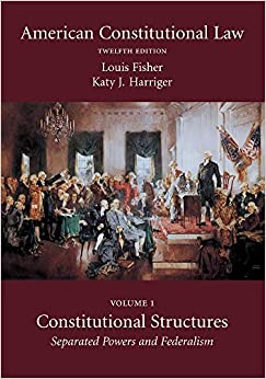 American Constitutional Law, Volume One: Constitutional Structures: Separated Powers and Federalism, Twelfth Edition ebook