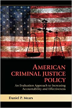 American Criminal Justice Policy: An Evaluation Approach to Increasing Accountability and Effectiveness ebook