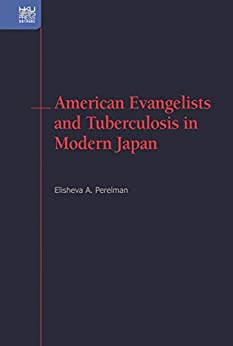 American Evangelists and Tuberculosis in Modern Japan ebook