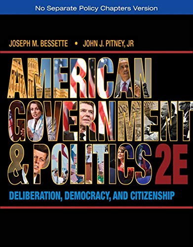 American Government and Politics: Deliberation, Democracy, and Citizenship ? No Separate Policy Chapters ebook