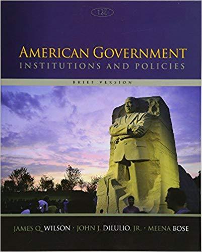 American Government: Institutions and Policies, Brief Version 12th Edition by James Q. Wilson ebook