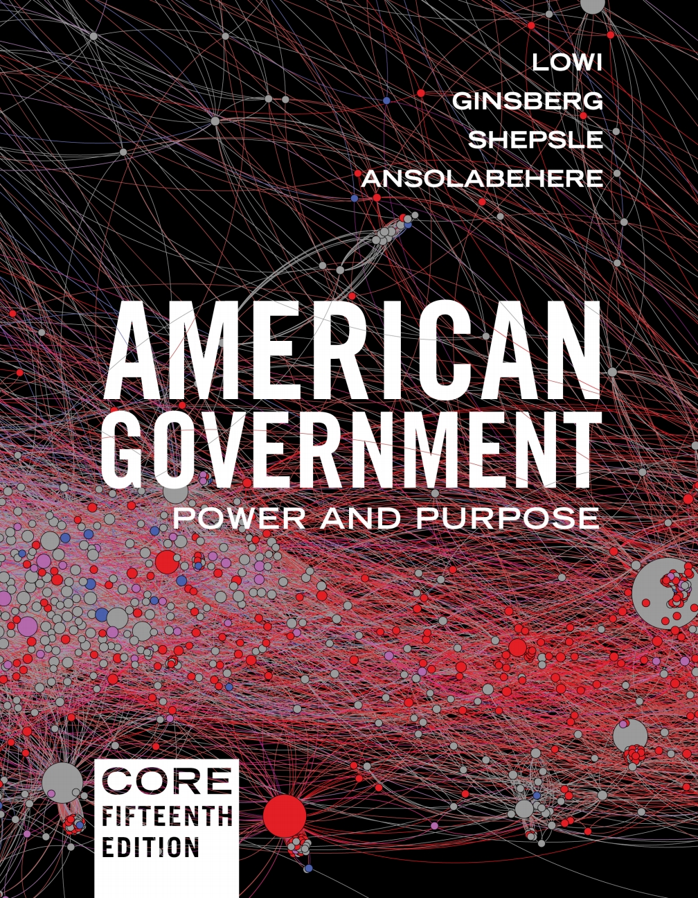 American Government: Power and Purpose (Core Fifteenth Edition) ebook
