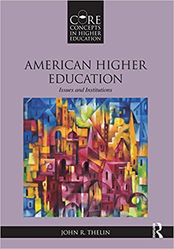 American Higher Education: Issues and Institutions (Core Concepts in Higher Education) ebook