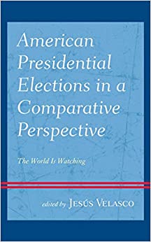 American Presidential Elections in a Comparative Perspective: The World Is Watching ebook