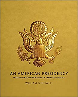 An American Presidency: Institutional Foundations of Executive Politics ebook