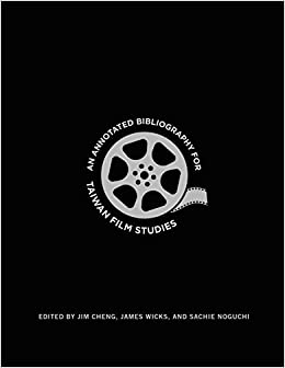 An Annotated Bibliography for Taiwan Film Studies ebook