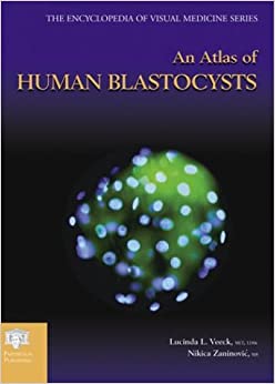 An Atlas of Human Blastocysts (Encyclopedia of Visual Medicine Series) ebook