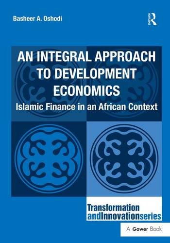 An Integral Approach to Development Economics: Islamic Finance in an African Context ebook