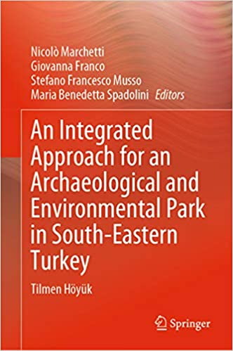 An Integrated Approach for an Archaeological and Environmental Park in South-Eastern Turkey: Tilmen H�y�k ebook