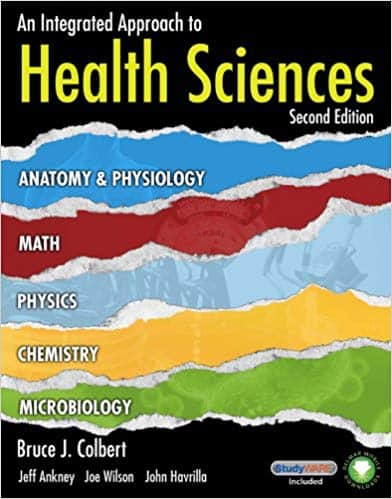 An Integrated Approach to Health Sciences: Anatomy and Physiology, Math, Chemistry and Medical Microbiology (2nd Edition) ? New Releases for Health Science ebook
