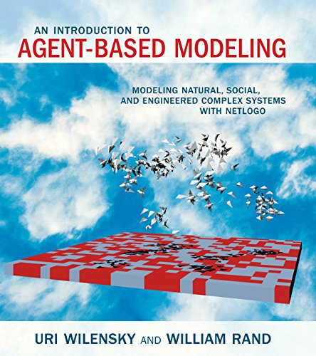 An Introduction to Agent-Based Modeling: Modeling Natural, Social, and Engineered Complex Systems with NetLogo (The MIT Press) ebook