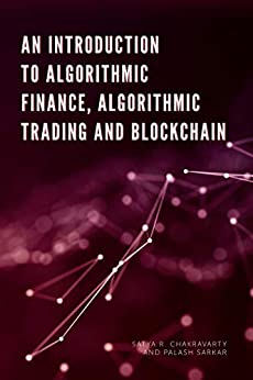 An Introduction to Algorithmic Finance, Algorithmic Trading and Blockchain ebook