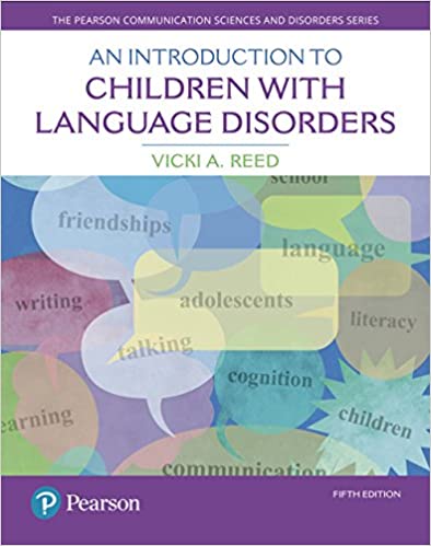 An Introduction to Children with Language Disorders (5th Edition) (The Pearson Communication Science and Disorders Series) ebook