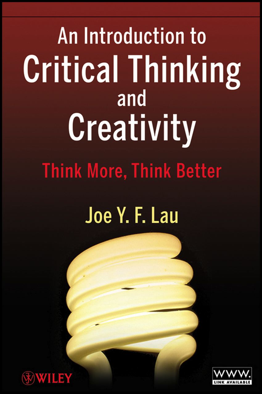 An Introduction to Critical Thinking and Creativity: Think More, Think Better ebook
