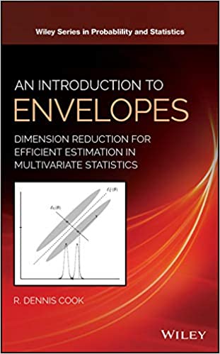 An Introduction to Envelopes: Dimension Reduction for Efficient Estimation in Multivariate Statistics ? ebook