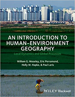 An Introduction to Human-Environment Geography: Local Dynamics and Global Processes ebook