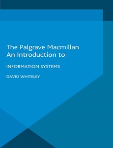 An Introduction to Information Systems 2013th Edition by David Whiteley ebook