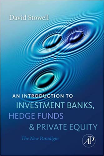An Introduction to Investment Banks, Hedge Funds, and Private Equity ebook