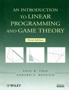 An Introduction to Linear Programming and Game Theory 3rd Edition by Paul R. Thie ebook