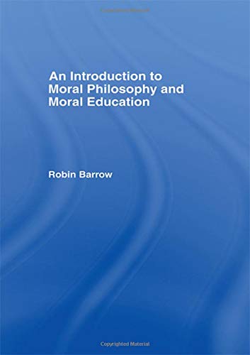 An Introduction to Moral Philosophy and Moral Education ebook