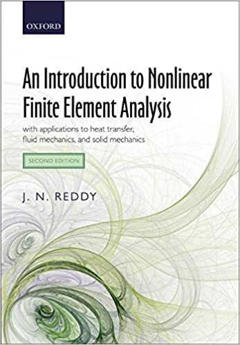 An Introduction to Nonlinear Finite Element Analysis: with applications to heat transfer, fluid mechanics, and solid mechanics ebook