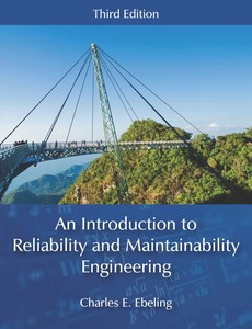 An Introduction to Reliability and Maintainability Engineering, Third Edition by Charles E. Ebeling ebook